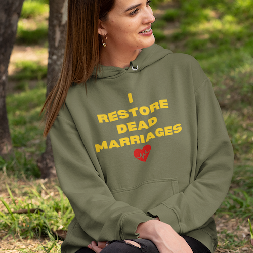 "I Restore Dead Marriages " Hoodie (Military Green & Black Available)