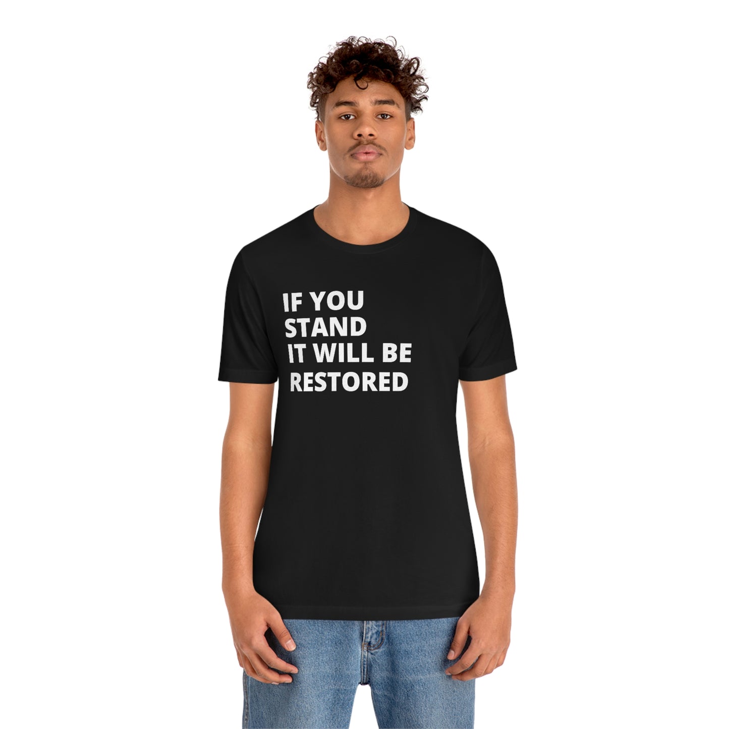 "If You Stand" T-Shirt (Black & Red Available)