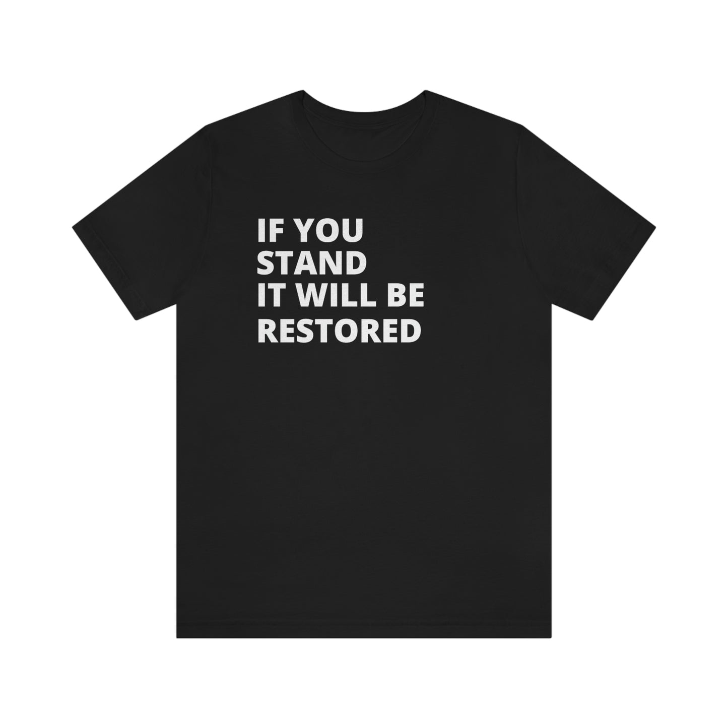 "If You Stand" T-Shirt (Black & Red Available)