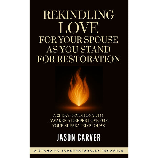 Rekindling Love for Your Spouse as You Stand for Restoration